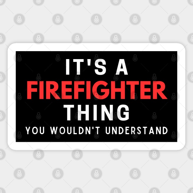 It's A Firefighter Thing You Wouldn't Understand Sticker by HobbyAndArt